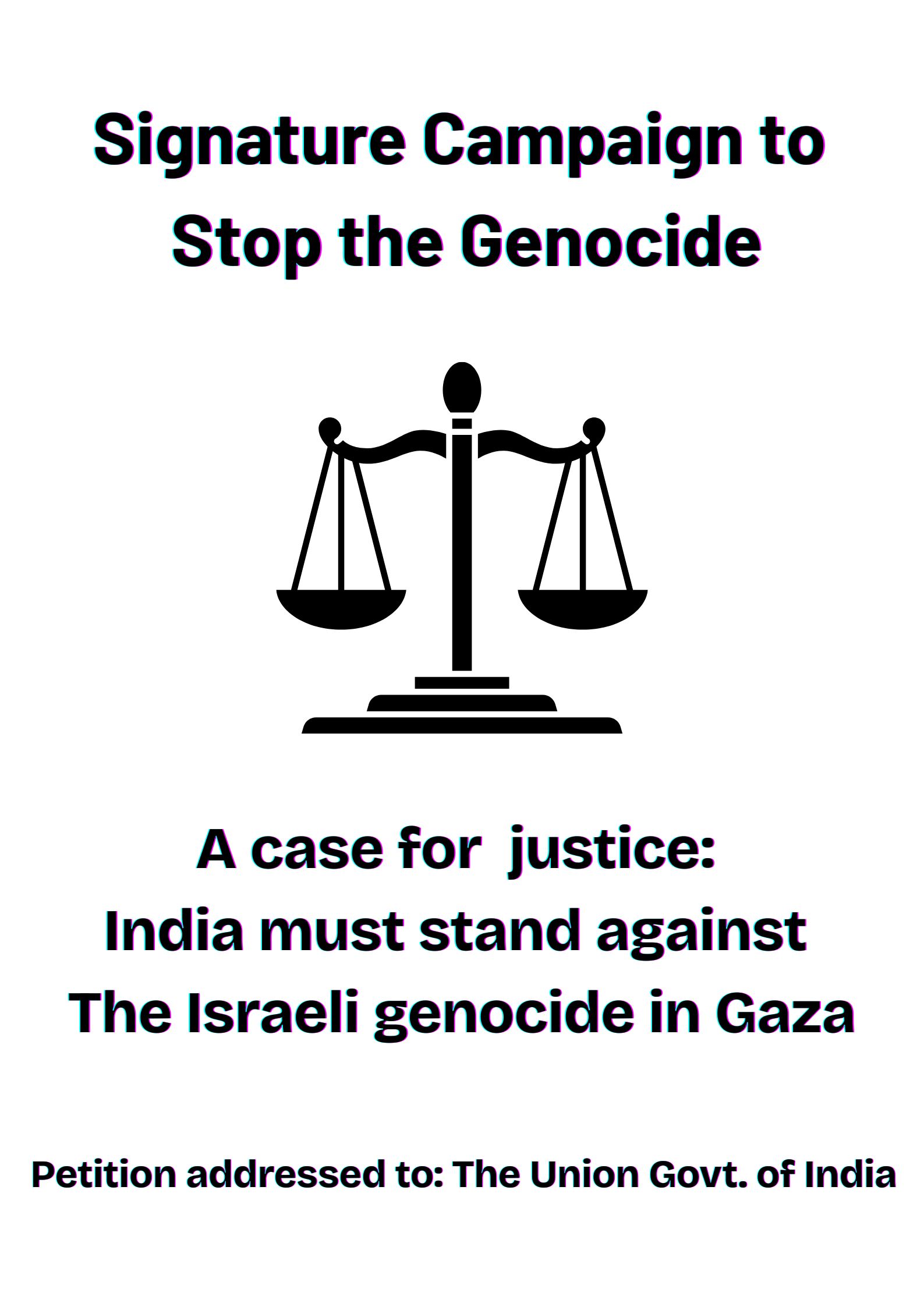 Signature Campaign to Stop the Genocide. A case for justice: India must stand against The Israeli genocide in Gaza.